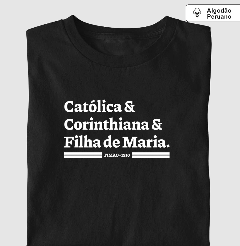 Católica & Corintiana & Filha de Maria - Especial - Algodão Peruano