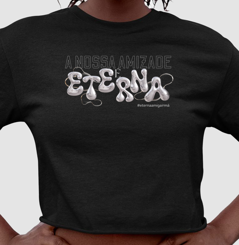 Cropped Nossa amizade é eterna | Personalizado