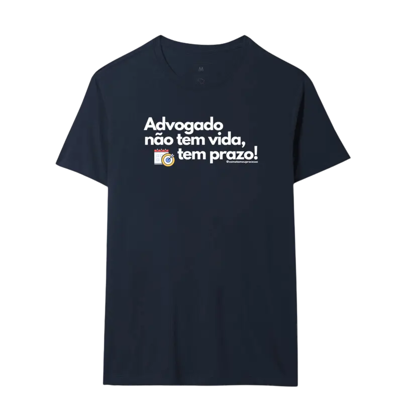 advogado advogada não tem vida tem prazo