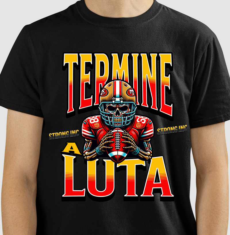 Camiseta Termine a Luta 