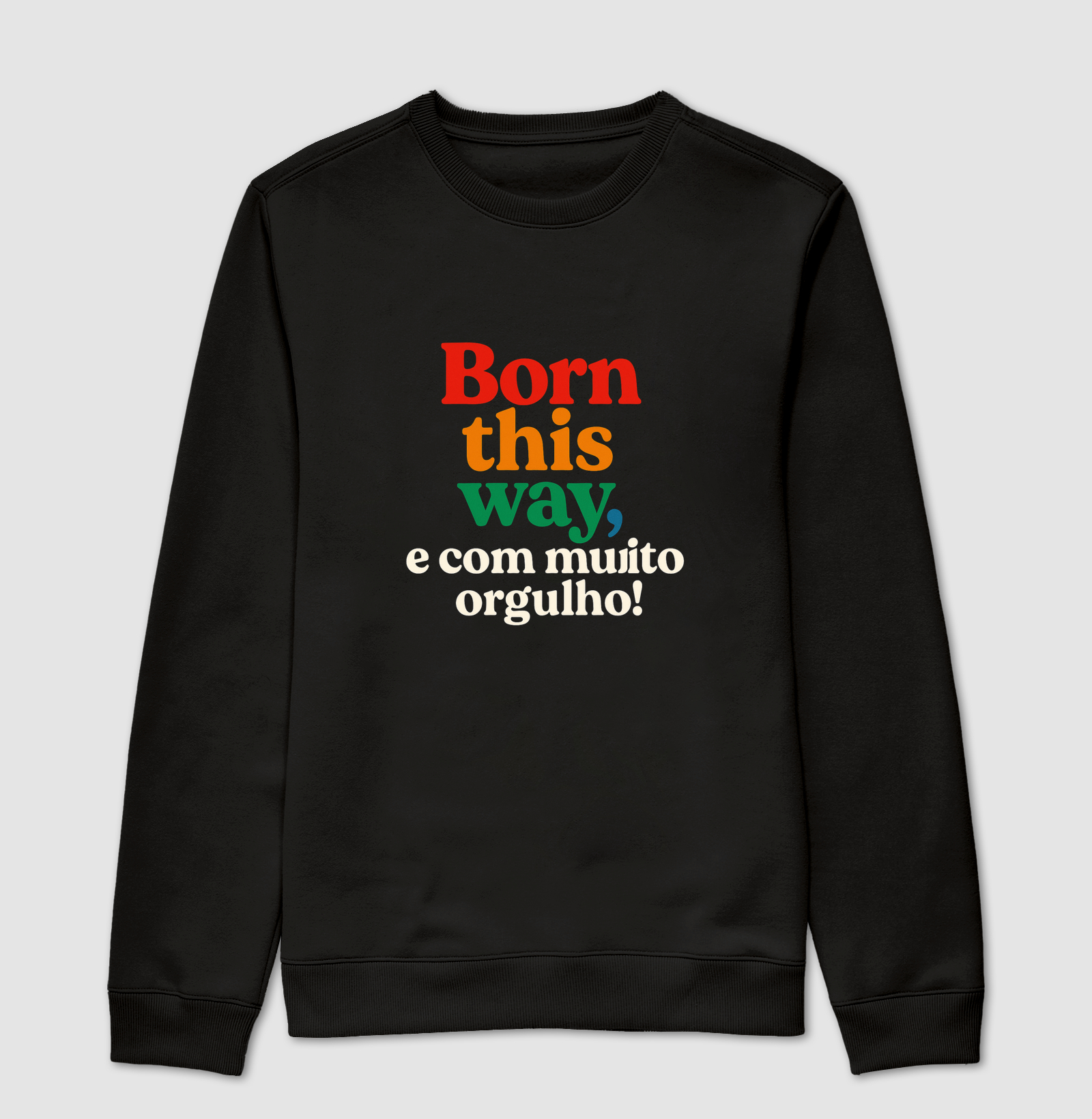 Born this way, e com muito orgulho!