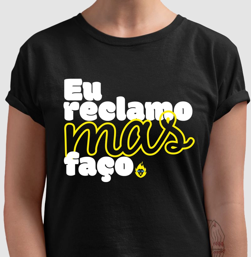 Eu reclamo mais faço