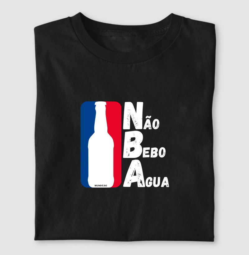 Camiseta N.B.A. – Não Bebo Água