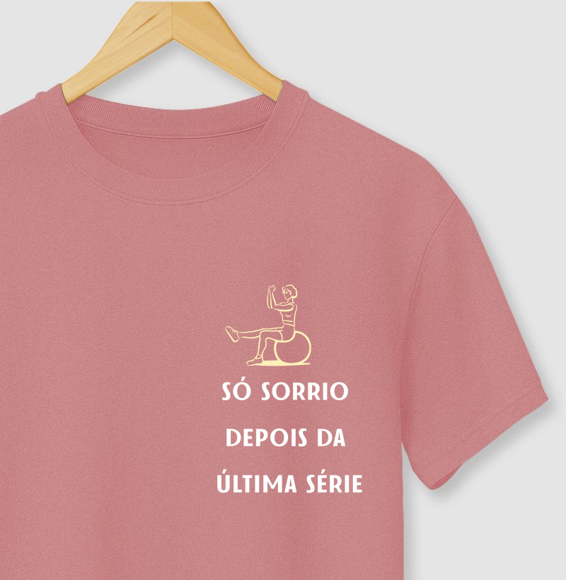 Camiseta só sorrio depois da última série