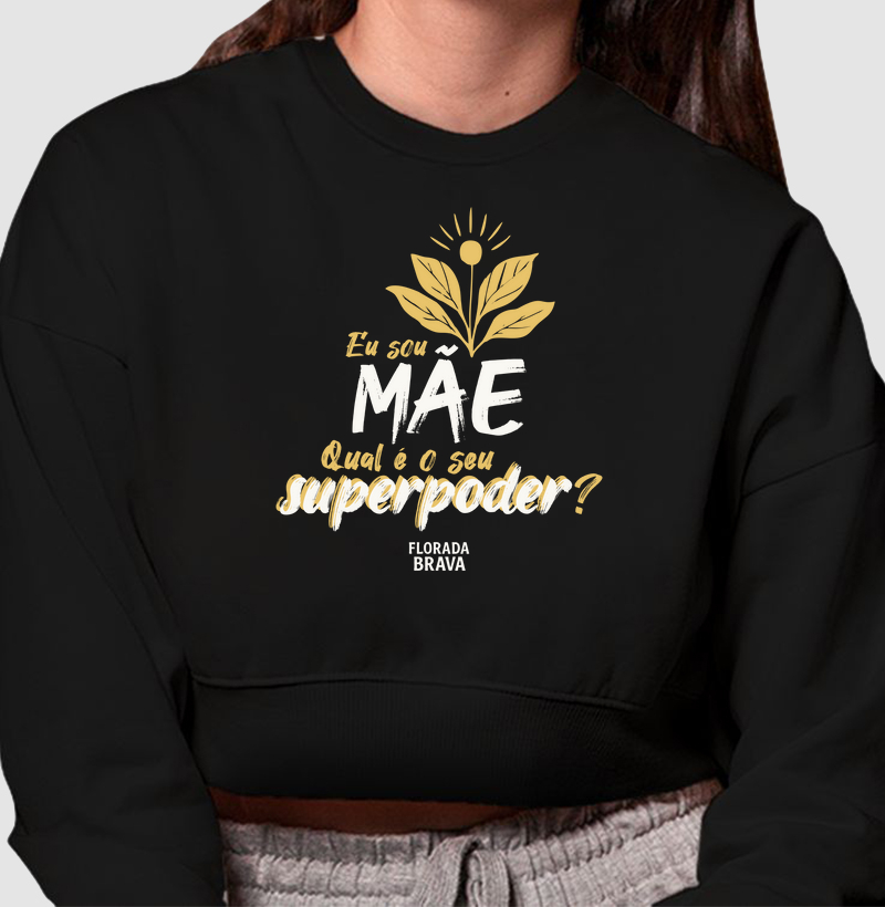 Eu sou Mãe. Qual é o seu superpoder?