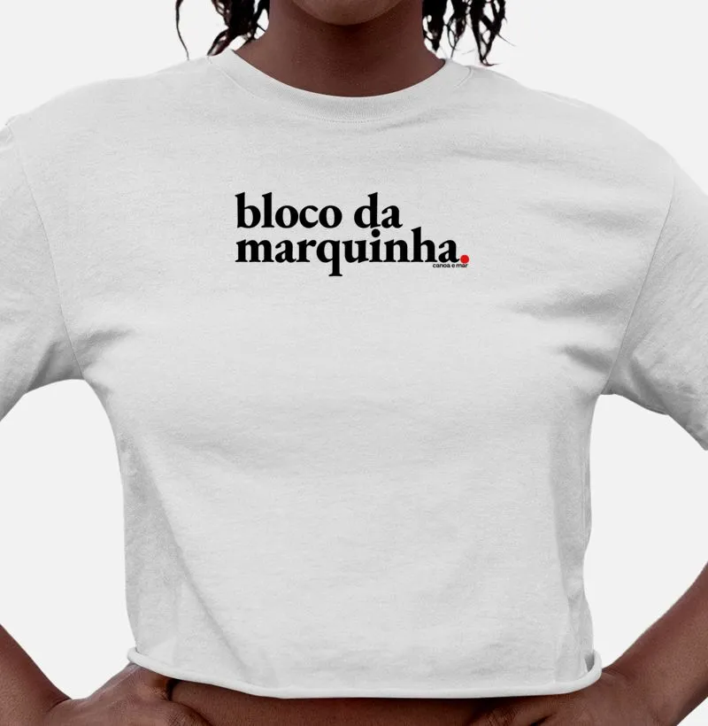  Camiseta Cropped Bloco Da Marquinha 