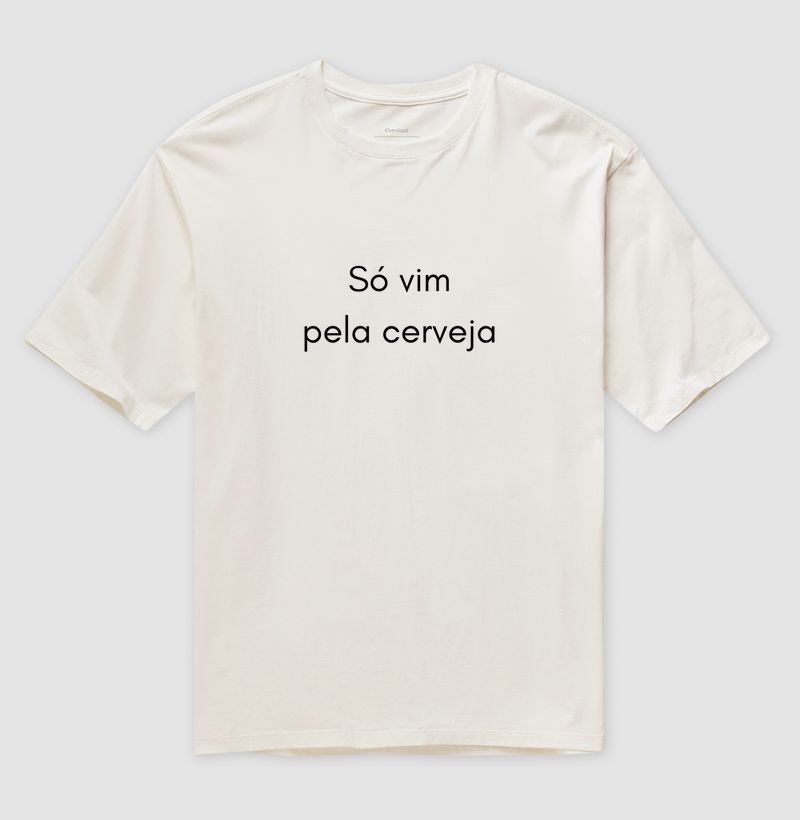 Só vim pela cerveja