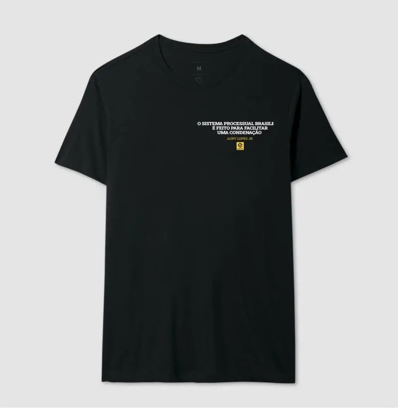 Camiseta “O sistema processual brasileiro é feito para facilitar uma condenação”