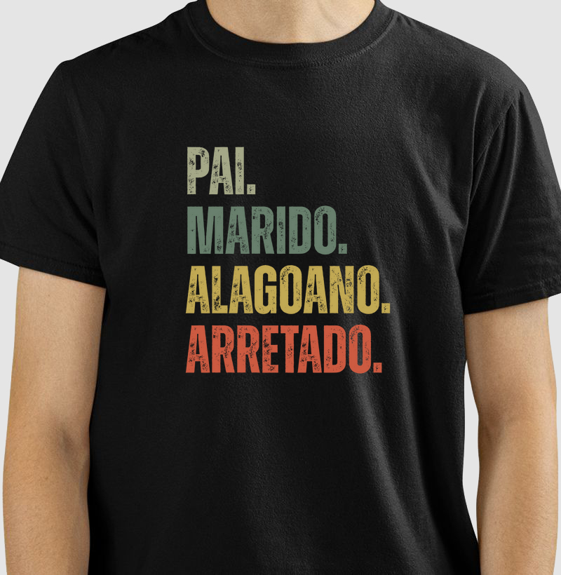 Pai. Marido. Alagoano. Arretado.