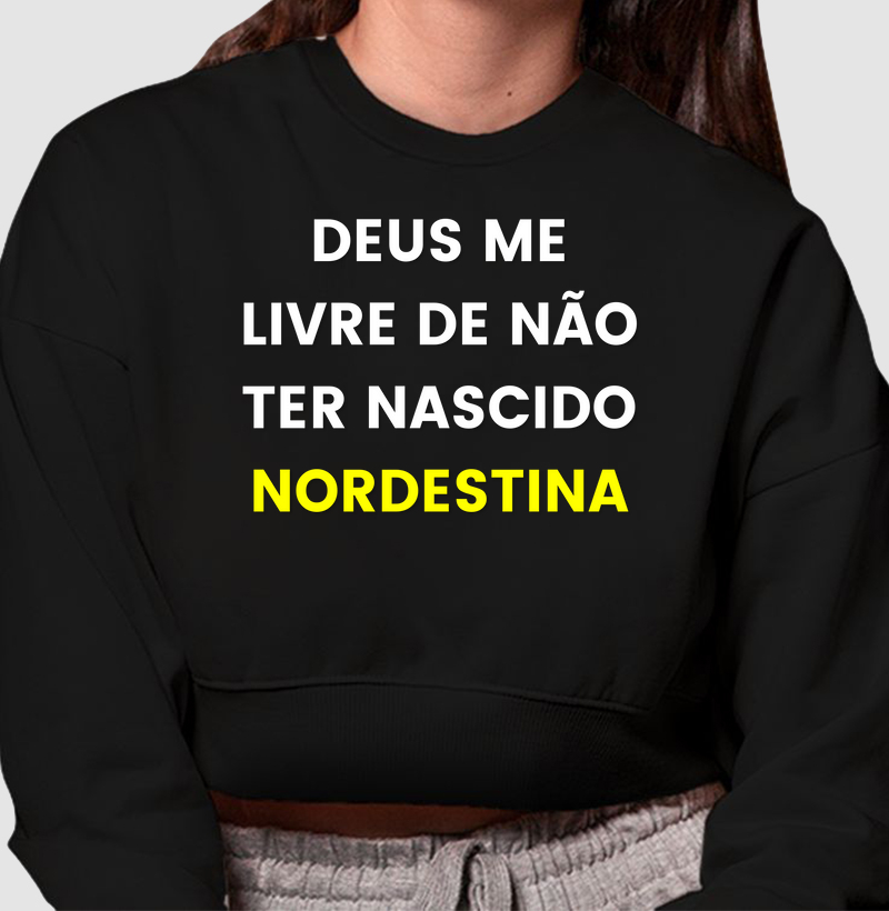 Deus me livre nao ter nascido nordestina