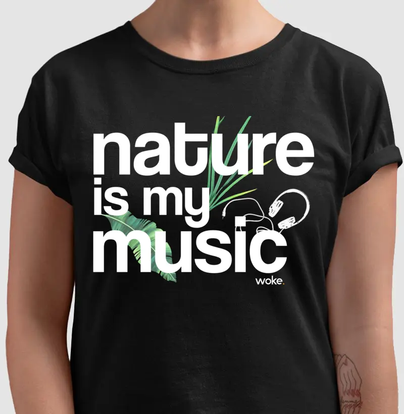 Camiseta Woke Nature Is My Music 