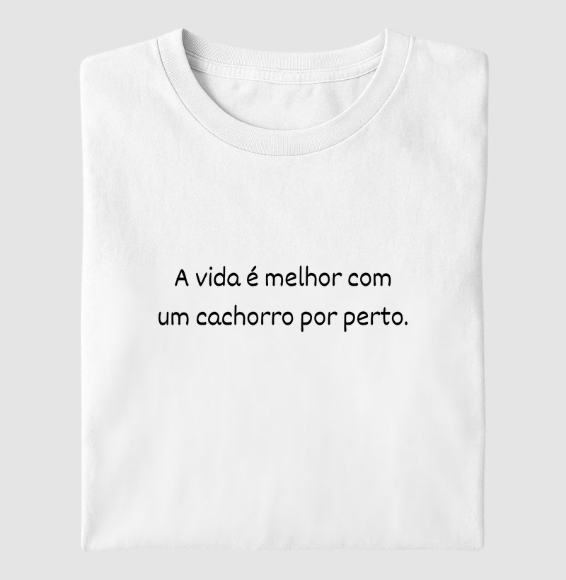 A vida é melhor com um cachorro por perto