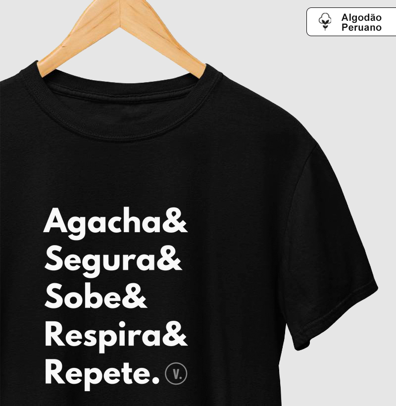 Agacha& Segura& Sobe& Respira& Repete.