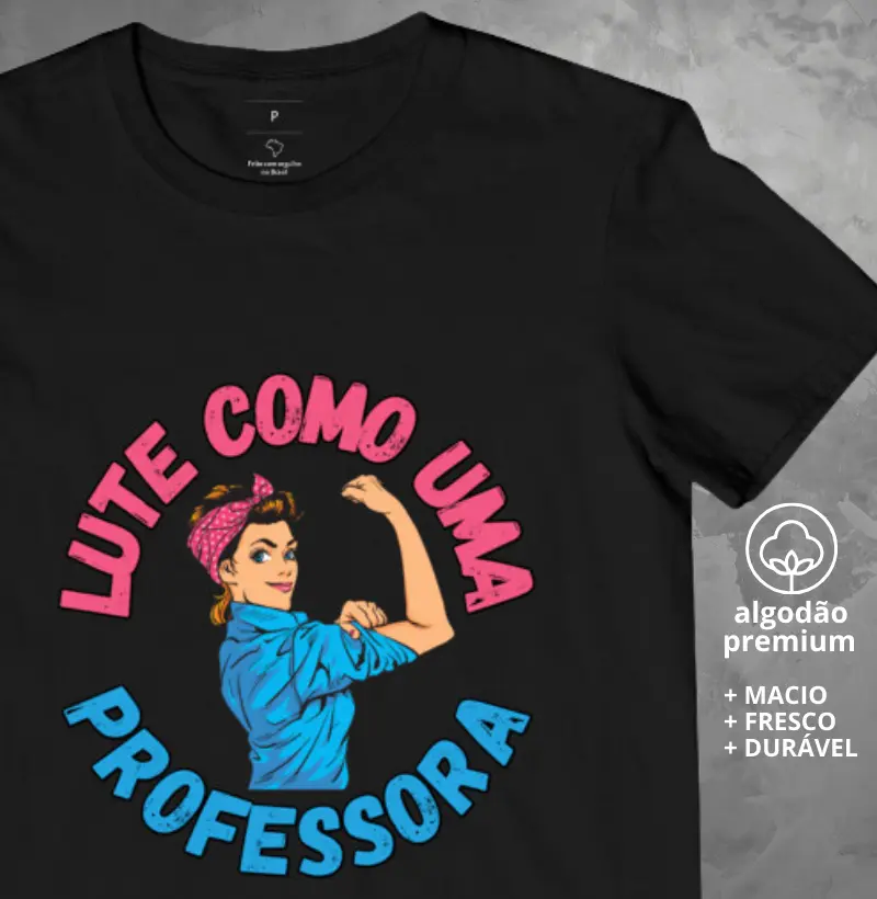 Camiseta Lute como uma Professora