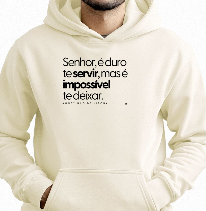Senhor, é duro te servir, mas é impossível te deixar.