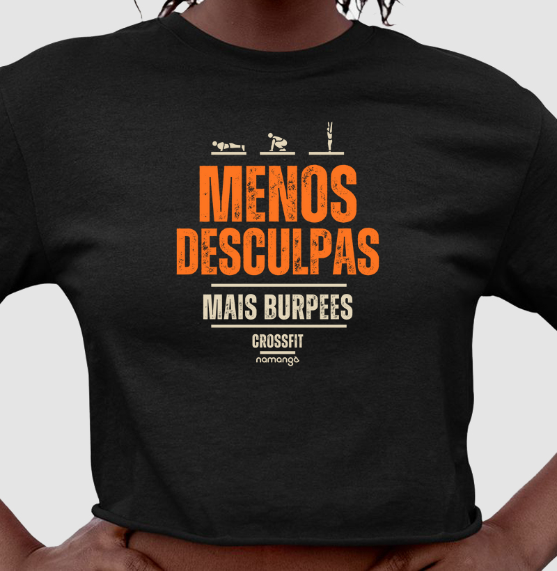 Cropped Menos Desculpas Mais Burpees – Na Manga