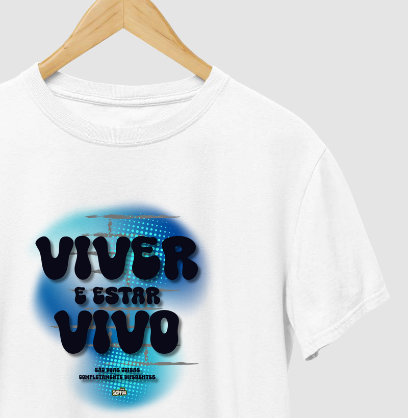 Viver e Estar Vivo ...