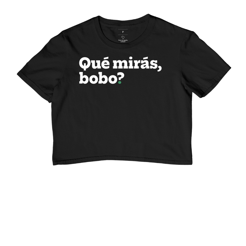 Qué mirás, bobo?
