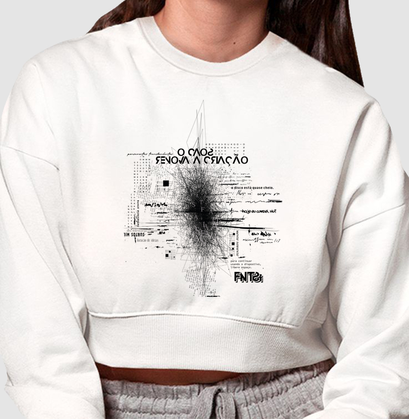 MOLETOM CROPPED "CAOS" / O CAOS RENOVA A CRIAÇÃO