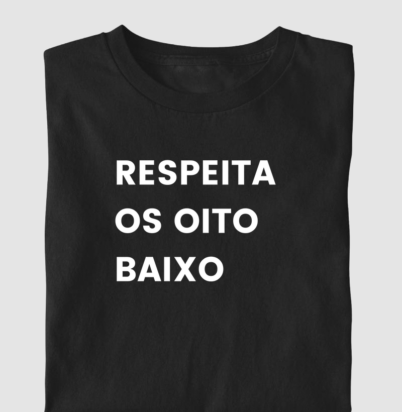 Respeita os oito baixo