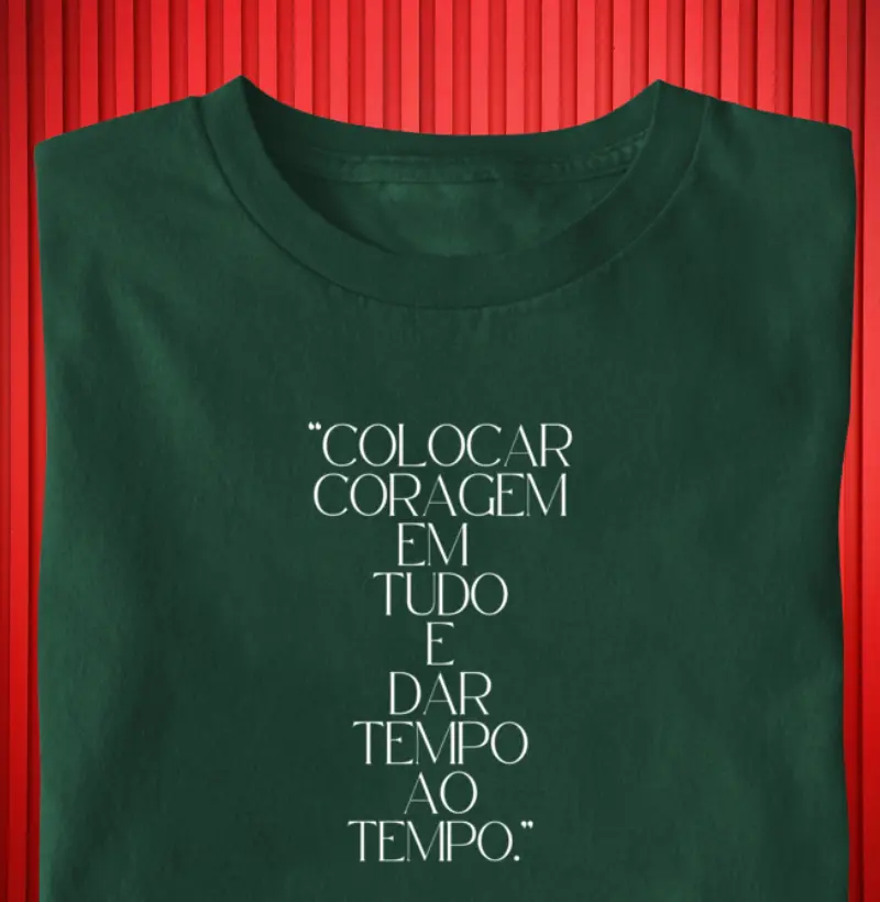 Colocar Coragem em Tudo e Dar Tempo ao Tempo