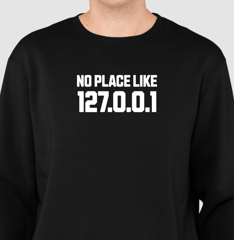 No Place Like 127.0.0.1: Moletom Slim - A Estampa Perfeita para Nerds e Desenvolvedores