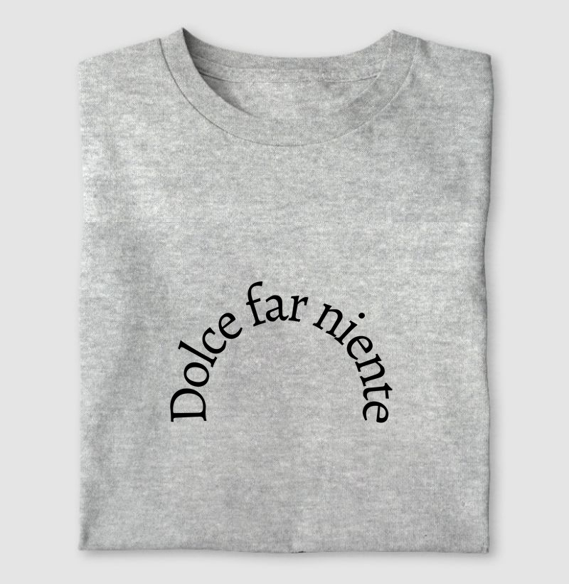 Dolce Far Niente