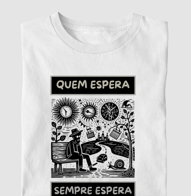 QUEM ESPERA SEMPRE ESPERA