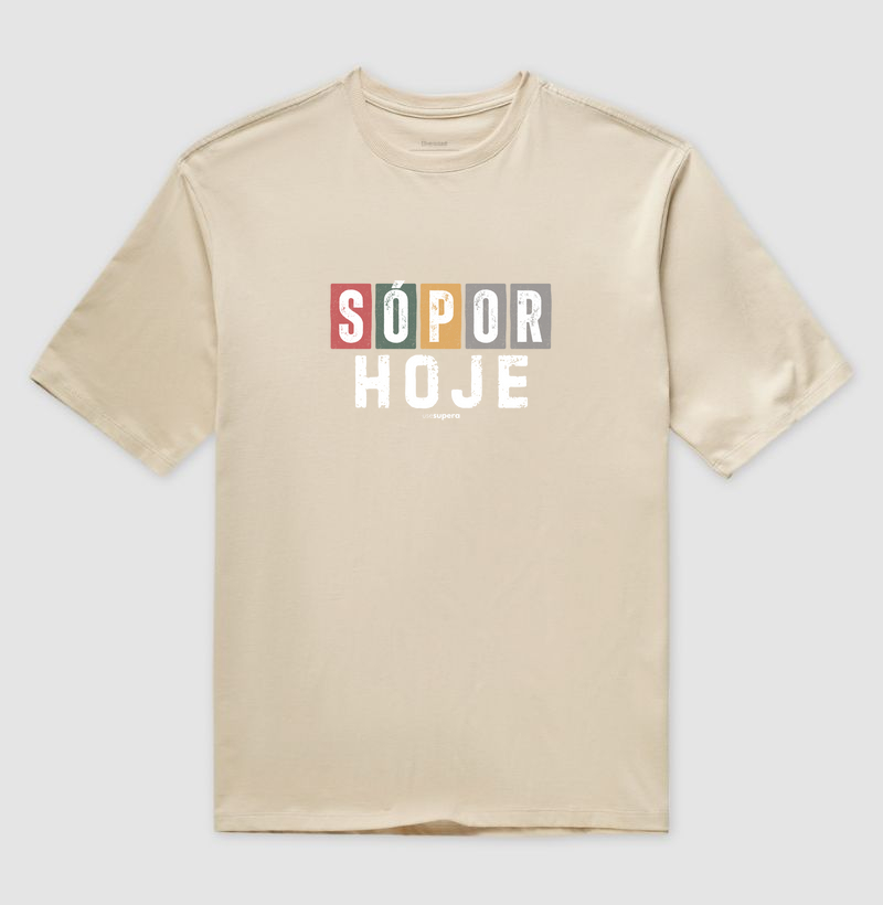Camiseta "Só por hoje" colors