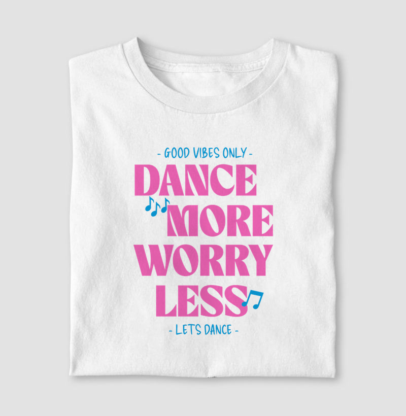 Dance more, worry less