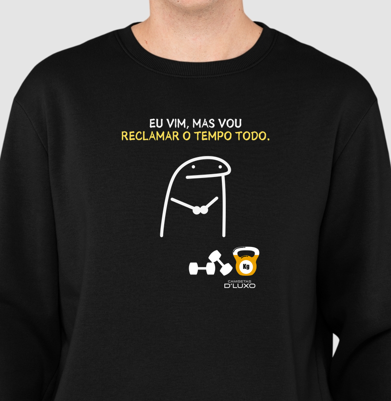 Eu Vim, Mas Vou Reclamar o Tempo Todo