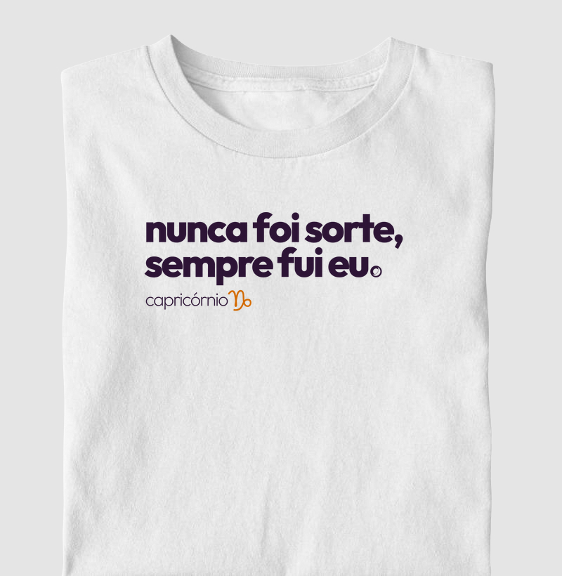 nunca foi sorte, sempre fui eu. capricórnio
