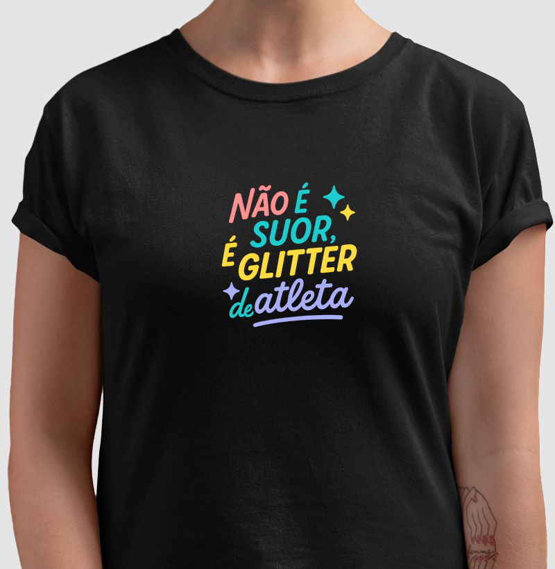 NÃO É SUOR, É GLITER DE ATLETA