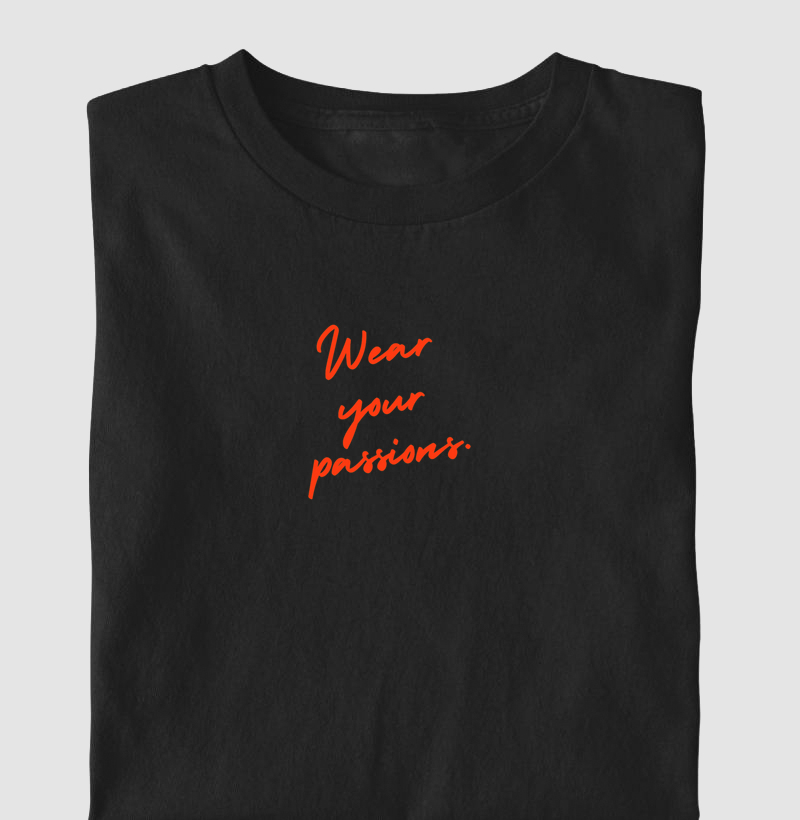 Camiseta - Wear Your Passions