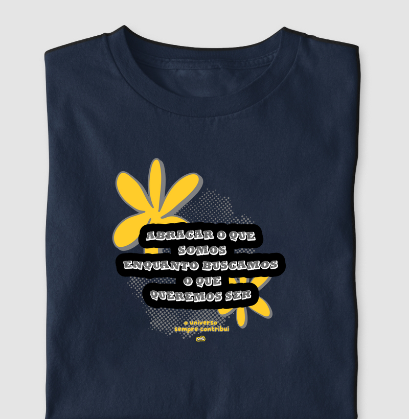 Abracar o que Somos Enquanto Buscamos o que Queremos Ser