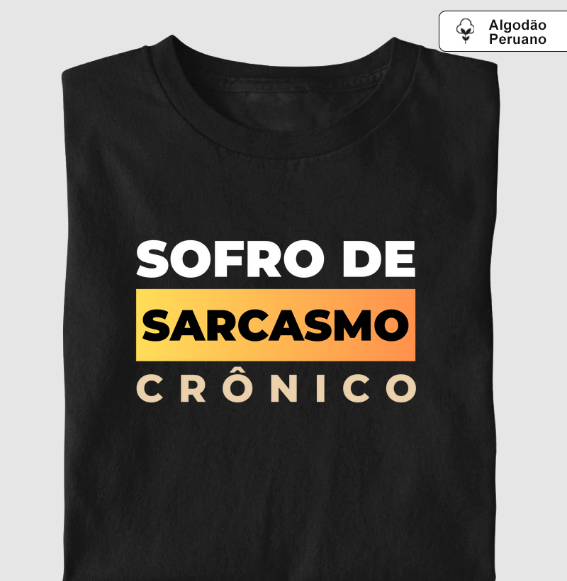 SOFRO DE SARCASMO CRÔNICO