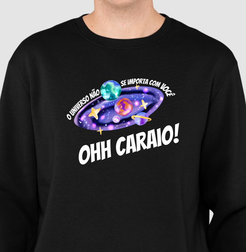 O UNIVERSO NÃO SE IMPORTA COM VOCÊ