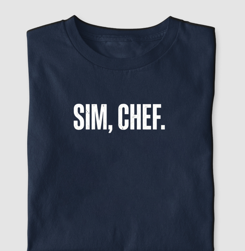Sim, Chef.