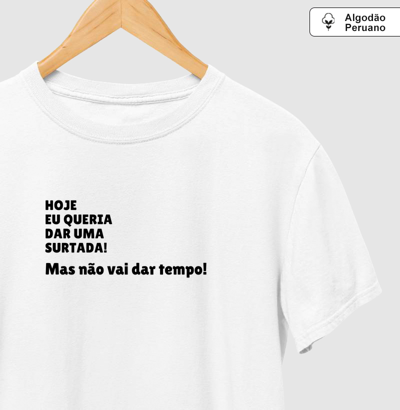  EU QUERIA DAR UMA SURTADA MAS NÃO VAI DAR TEMPO