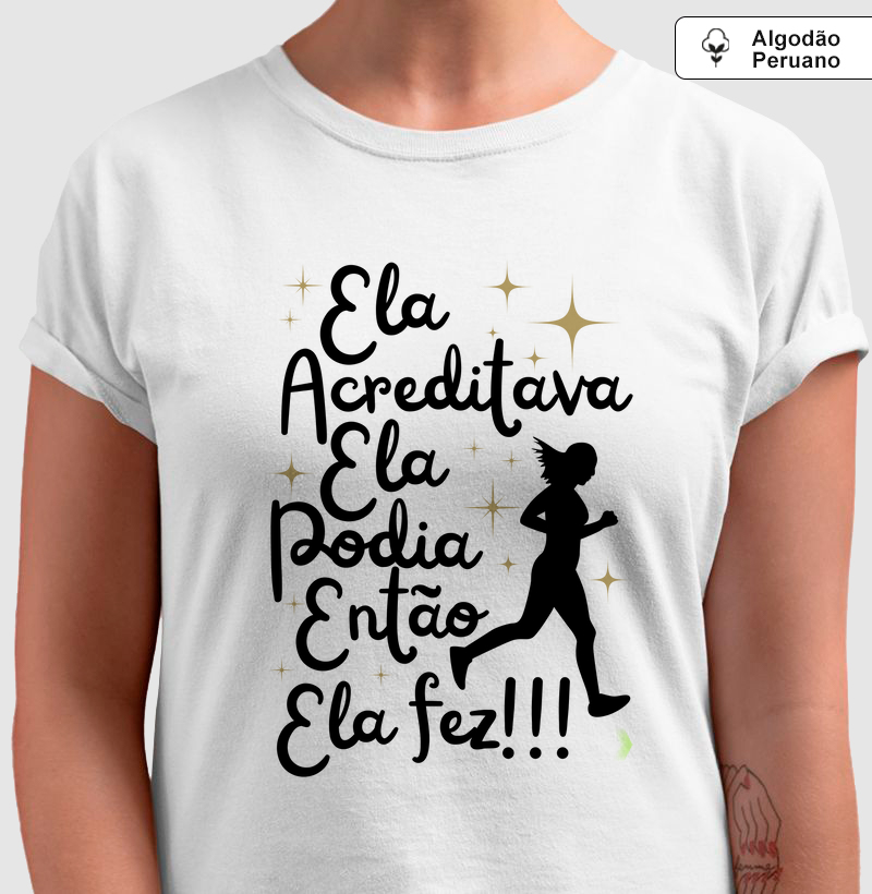 Ela acreditou e fez!