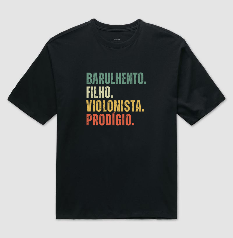 BARULHENTO. FILHO. VIOLONISTA. PRODÍGIO.