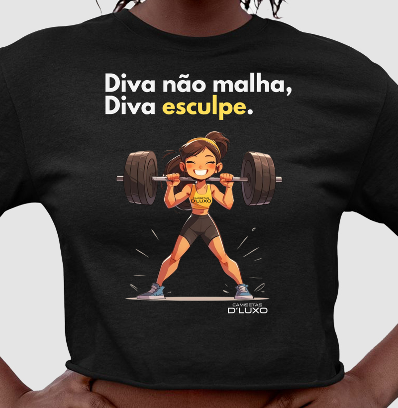 Diva não malha, Diva esculpe.