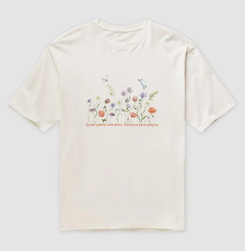 Quem planta com amor floresce para sempre 