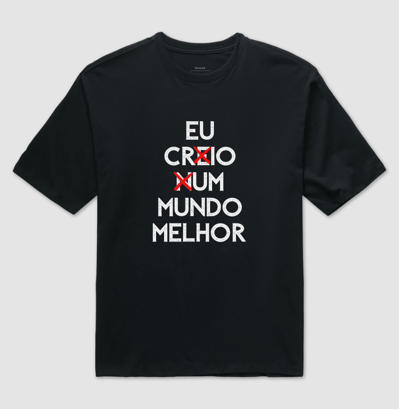 EU CRIO UM MUNDO MELHOR
