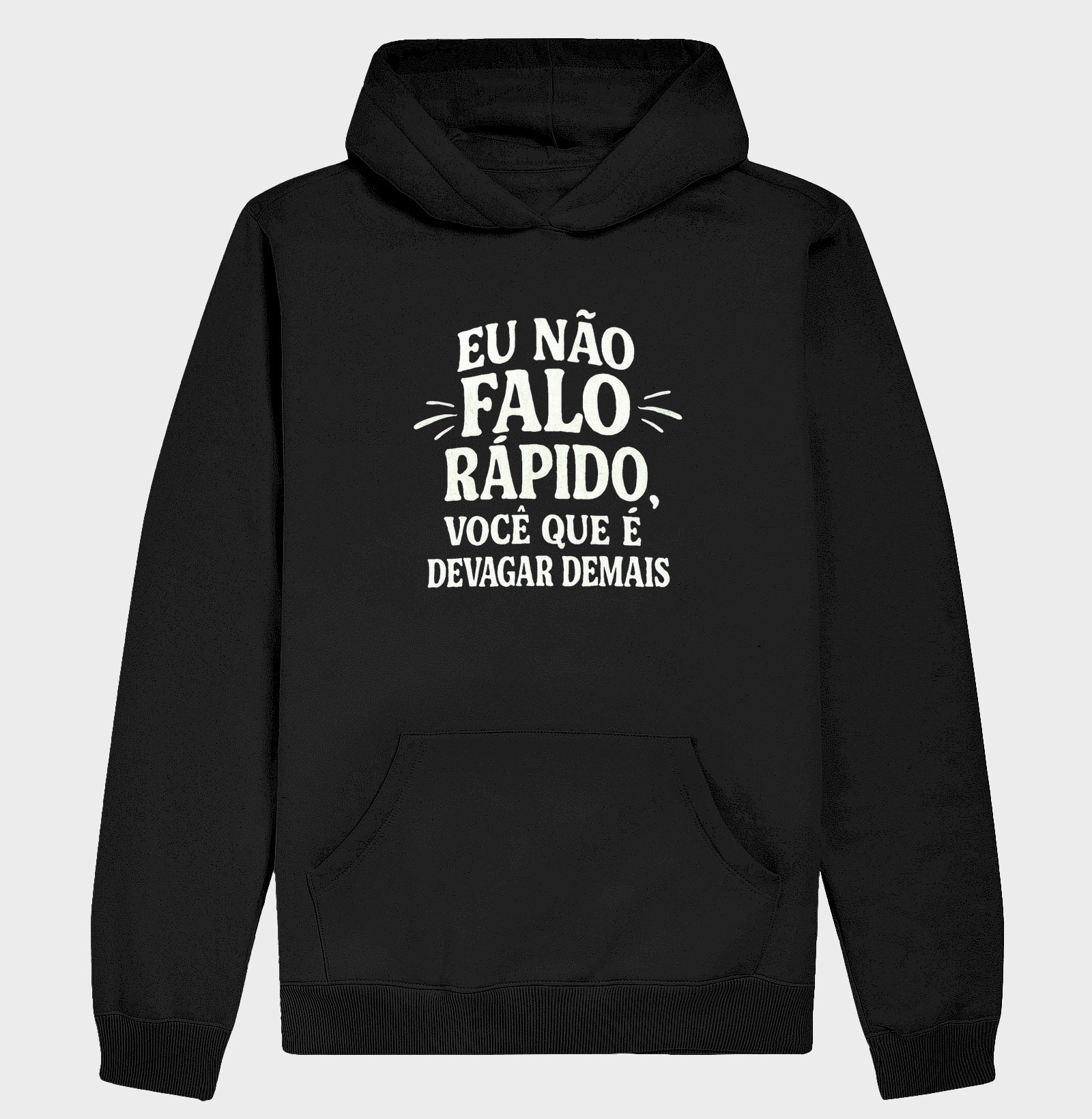 Eu não falo rápido, você que é devagar