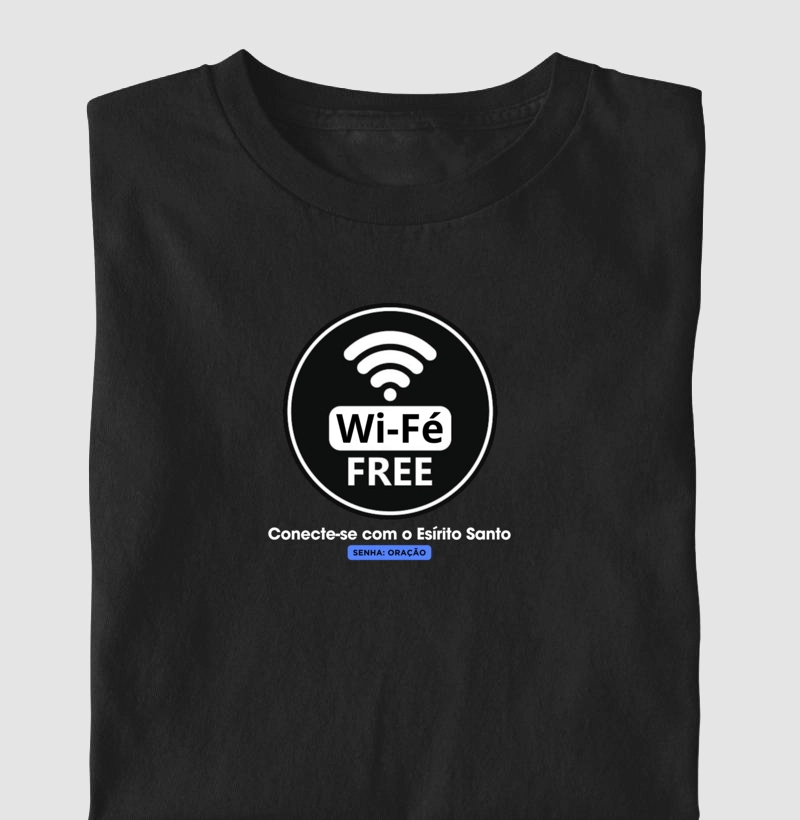 Camiseta cristã marca Eterno King com frases de fé "Wi-Fé" em letras brancas