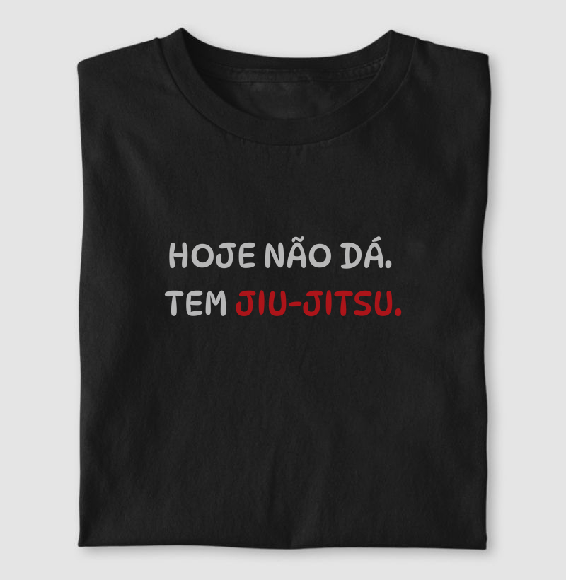 Hoje não dá. Tenho Jiu-Jitsu