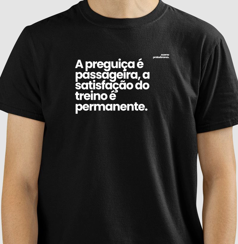A preguiça é passageira, a satisfação do treino é permanente.