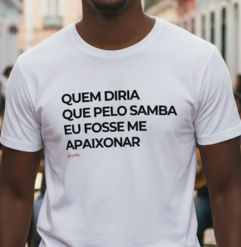 Quem diria que pelo Samba eu fosse me apaixonar