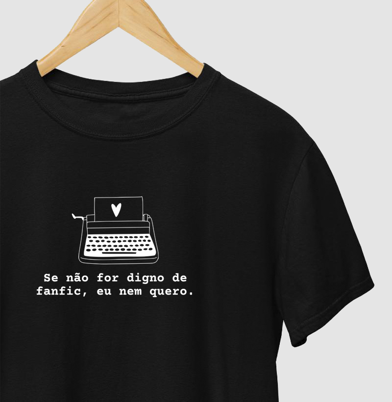 Se não for digno de fanfic, eu nem quero.